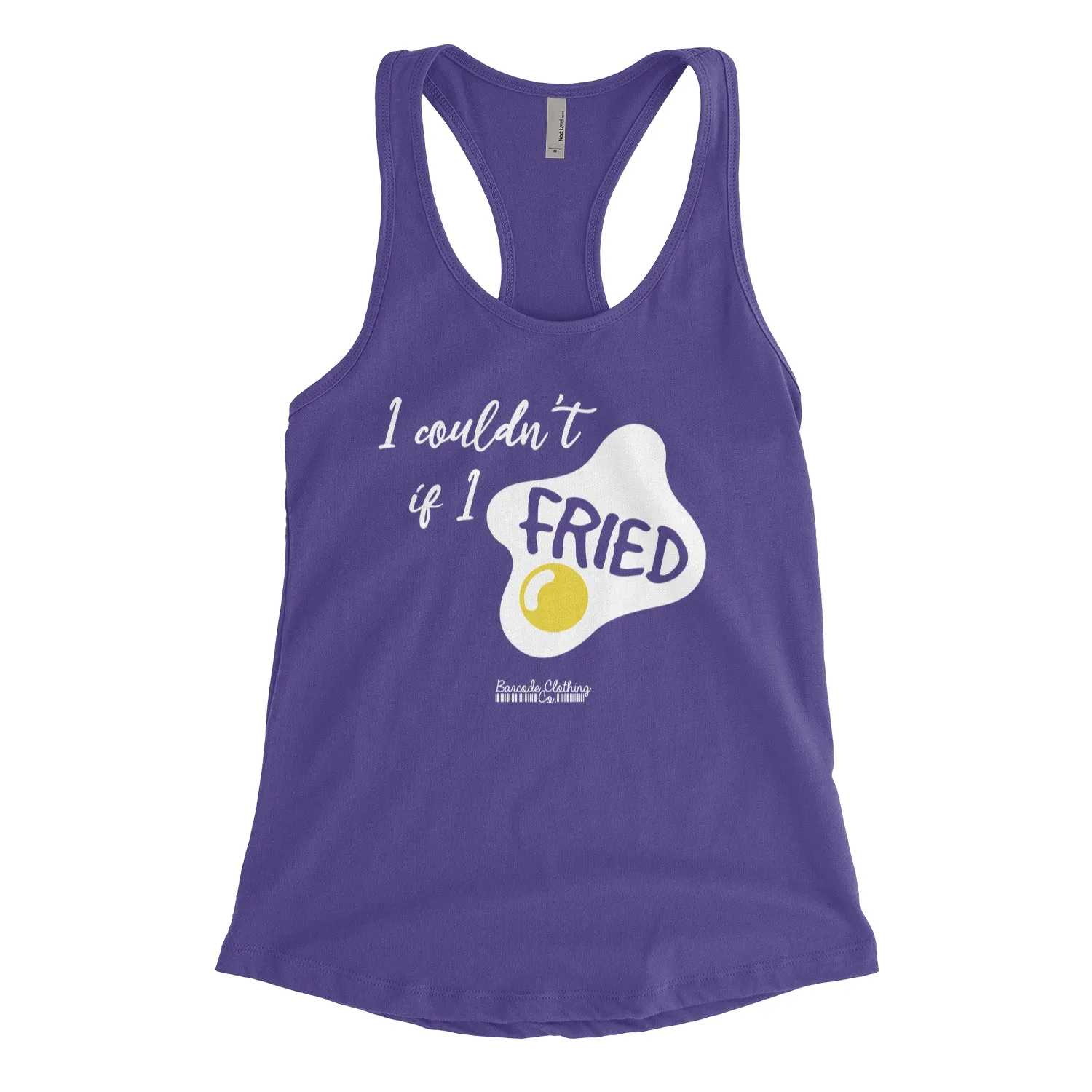 I Couldn't If I Fried