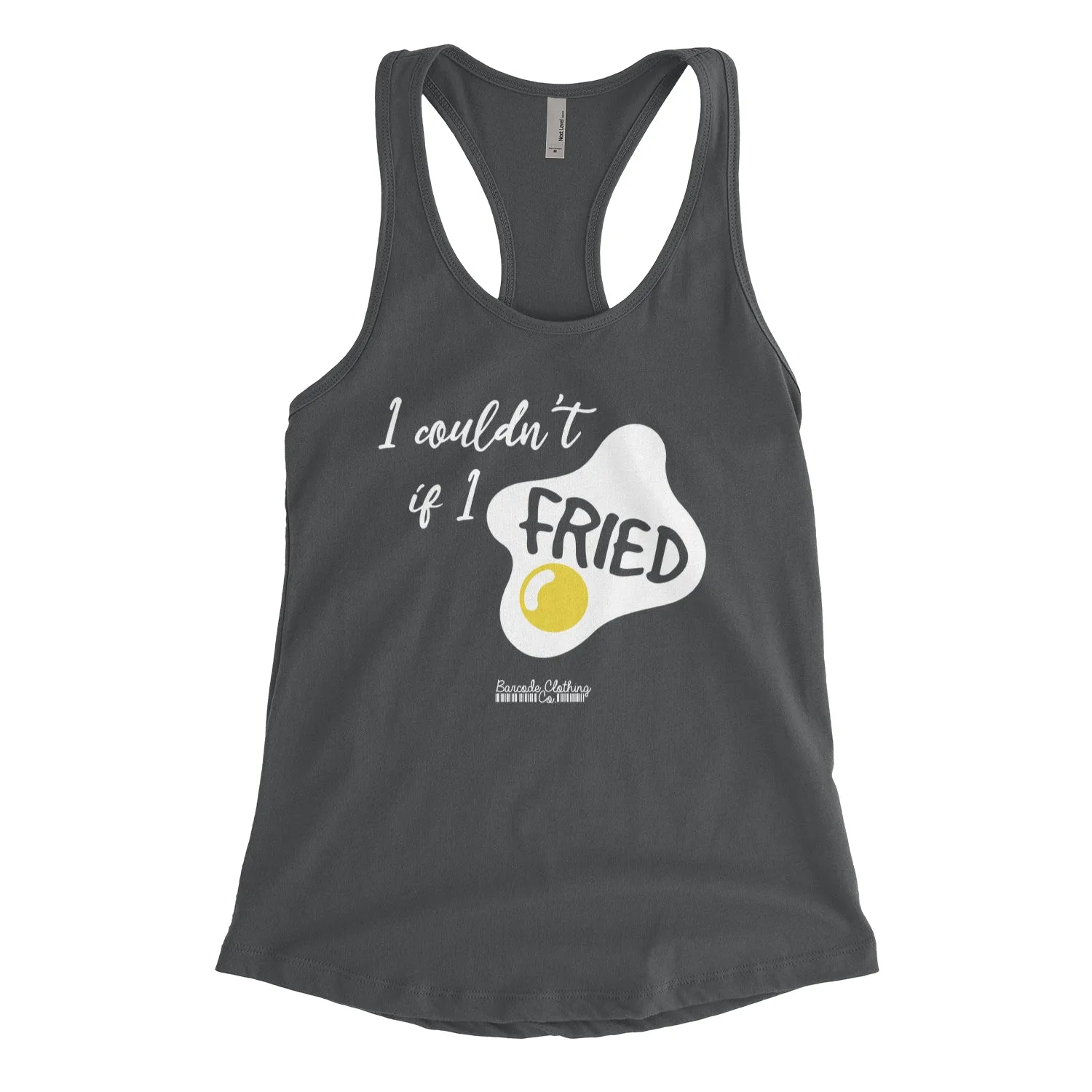 I Couldn't If I Fried