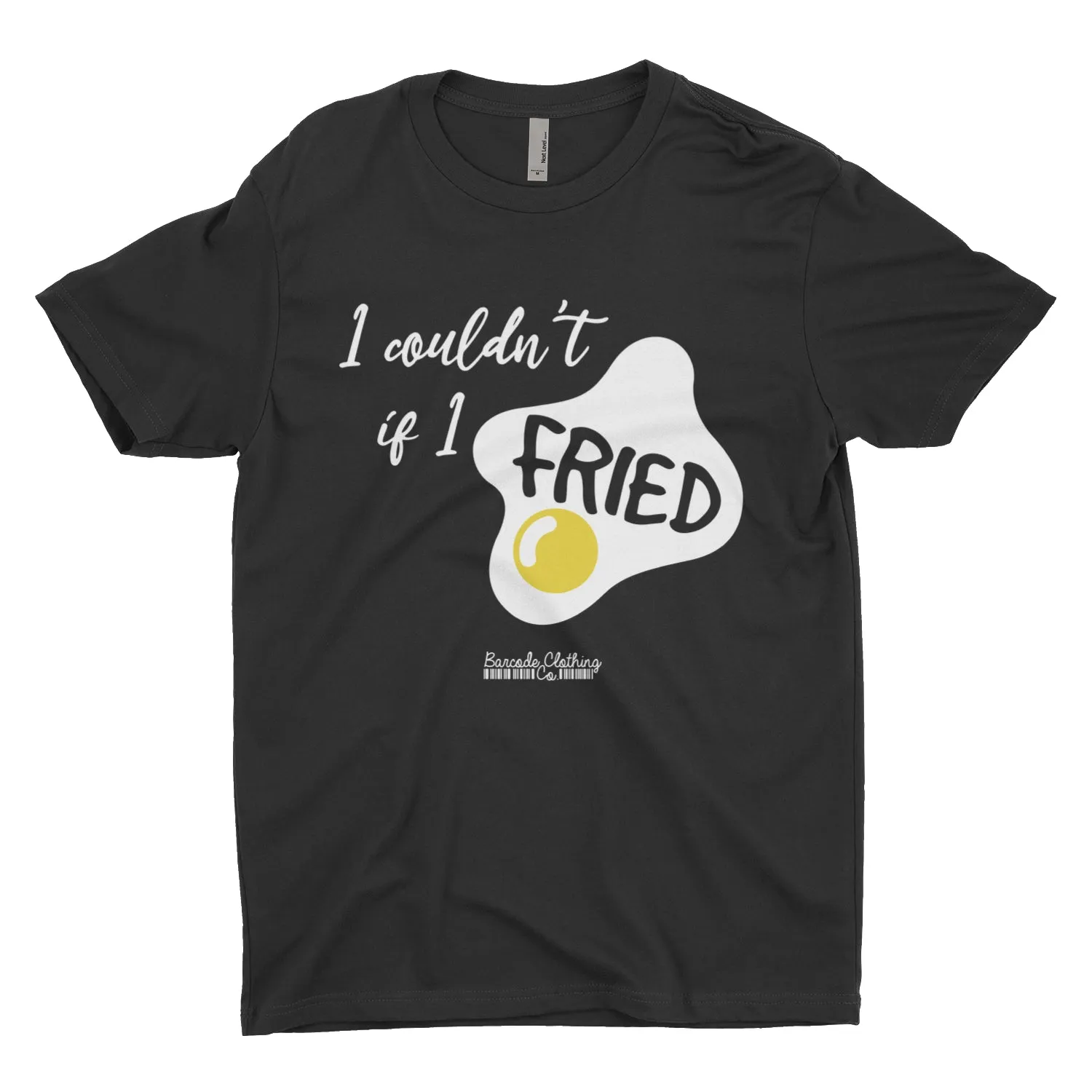I Couldn't If I Fried
